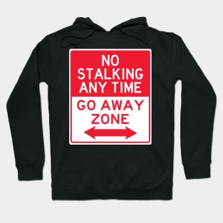 No Stalking Go Away Hoodie